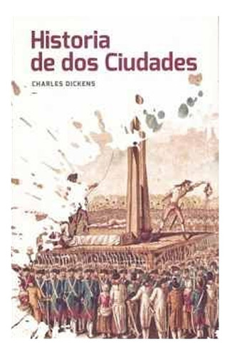 Historia De Dos Ciudades Libro Charles Dickens Nuevo Talento