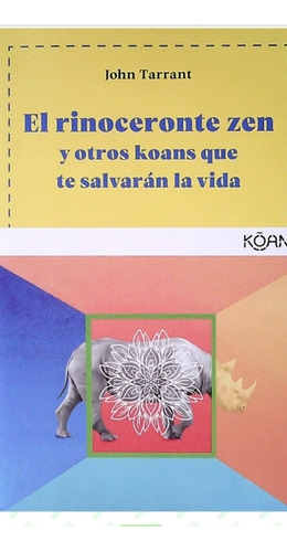 El Rinoceronte Zen Y Otros Koans Que Te Salvarán (enviamos)