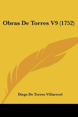 Libro Obras De Torres V9 (1752) - Villarroel, Diego De To...