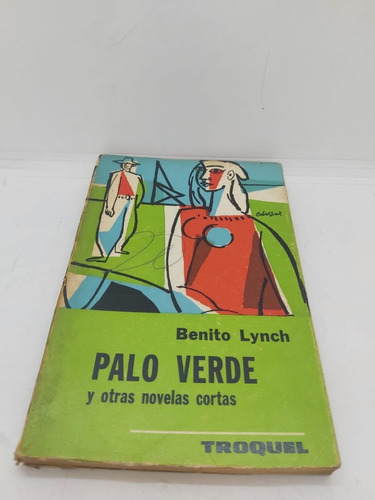 Palo Verde Y Otras Novelas Cortas - B. Lynch - Troquel Usa 