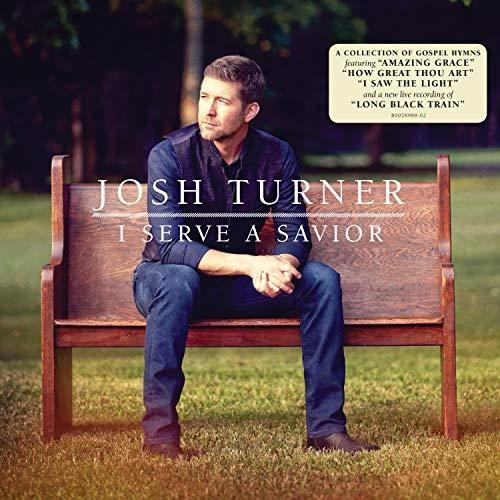 Josh Turner Serve A Savior Lp