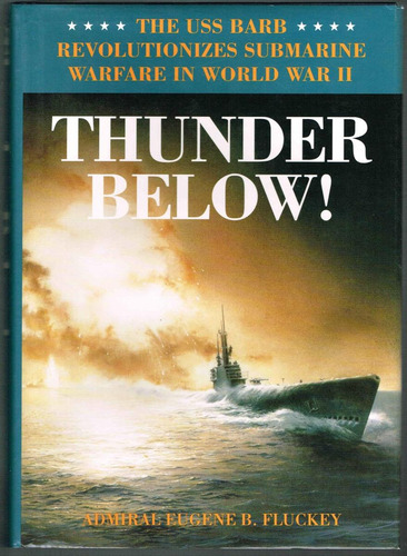 Libro: ¡trueno Abajo! : El Uss Barb Revoluciona El Submarino