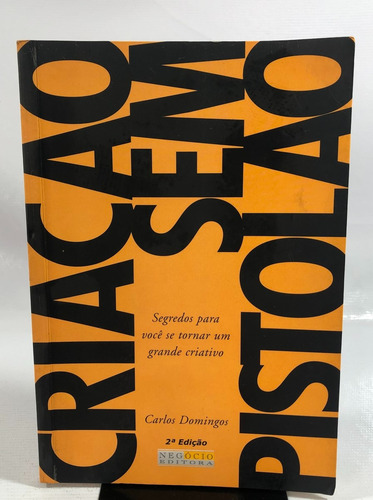 Livro Criação Sem Pistolão Carlos Domingos 2 Edição M988 (Usado)