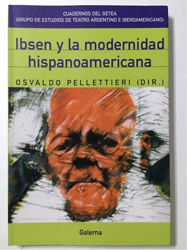 Ibsen Y La Modernidad Latinoamericana, Pellettieri (nuevo)