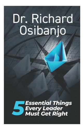 Libro: 5 Essential Things Every Leader Must Get Right