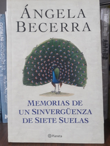 Memorias De Un Sinvergüenza De Siete Suelas - Becerra