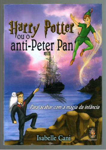 Livro: Harry Potter Ou O Anti-peter Pan - Isabelle Cani