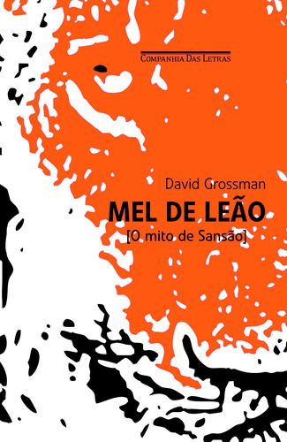 Mel de leão, de Grossman, David. Editora Schwarcz SA, capa mole em português, 2006