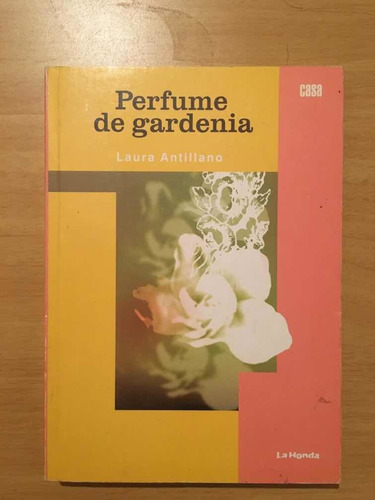 Perfume De Gardenia, Novela De Laura Antillano