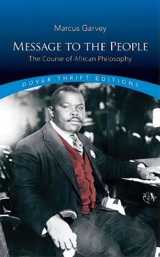 Message To The People : The Course Of African Philosophy, De Marcus Garvey. Editorial Dover Publications Inc., Tapa Blanda En Inglés