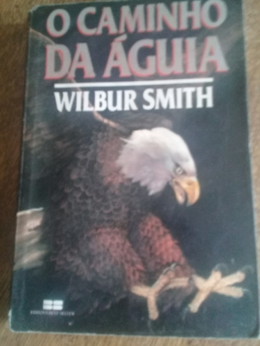 O Caminho Da Águia - Wilbur Smith - Portugués - G24h