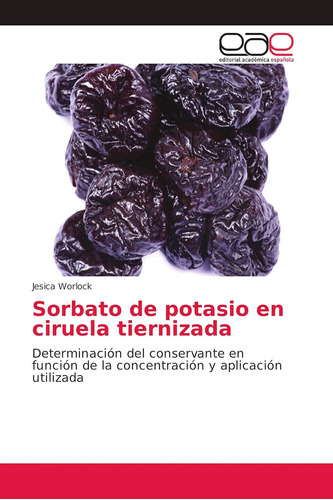 Libro: Sorbato De Potasio En Ciruela Tiernizada: Determinaci