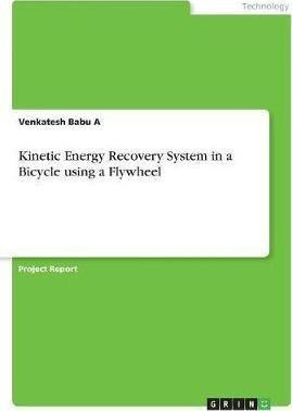 Kinetic Energy Recovery System In A Bicycle Using A Flywh...