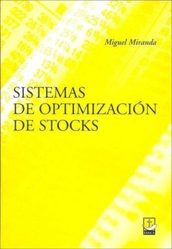 Sistemas de Optimizacion de Stocks   3 Ed, de Miguel Miranda. Editorial Educa, tapa blanda en español
