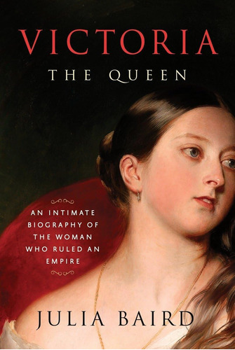 Libro: Victoria: The Queen: An Intimate Biography Of The Who