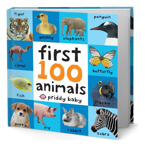 First 100 Animals, de Roger Priddy. Editorial Priddy Books Us, tapa dura en inglés, 2011