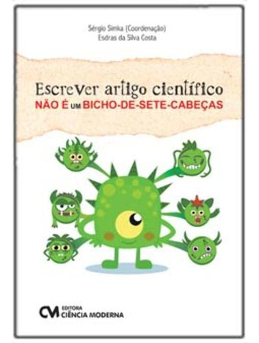 Escrever Artigo Científico Não É Bicho-de-sete-cabeças, De Simka, Sergio. Editora Ciencia Moderna, Edição 01ed Em Português, 18
