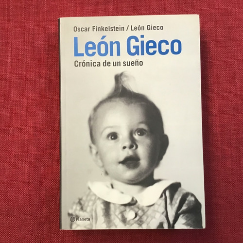 Bio: León Gieco. Crónica De Un Sueño - Finkelstein & Gieco