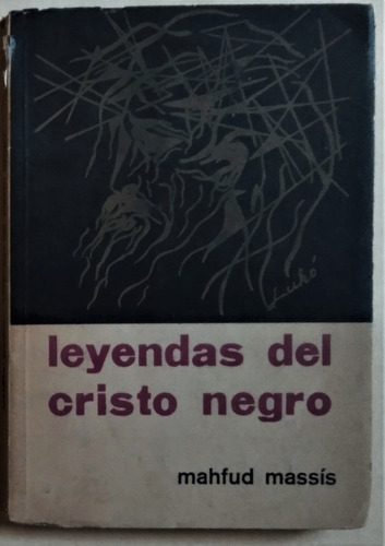 Mahfud Massis. Leyendas Del Cristo Negro