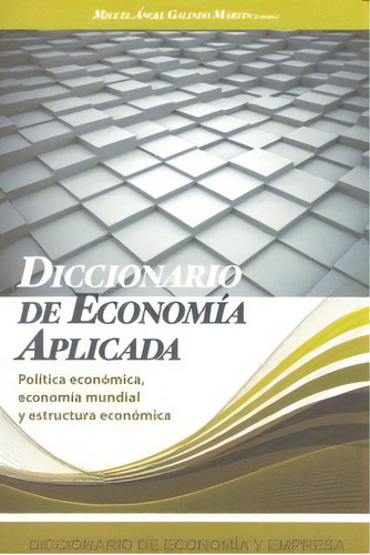 Diccionario De Economia Aplicada, De Galindo Martín, Miguel Angel. Editorial Ecobook, Tapa Blanda En Español