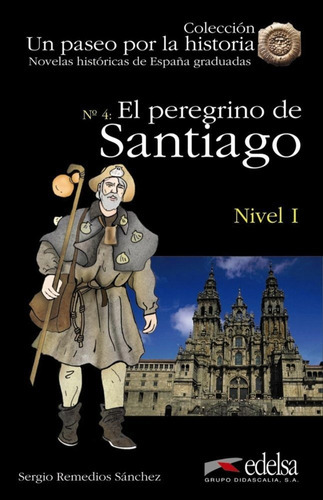 NHG 1 - El peregrino de Santiago, de Remedios Sánchez, Sergio. Editorial Edelsa Grupo Didascalia, tapa blanda en español