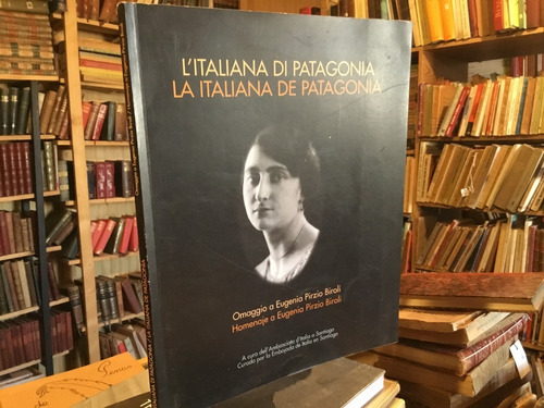 La Italiana De Patagonia Eugenia Pirzio Biroli Godoy Fotos