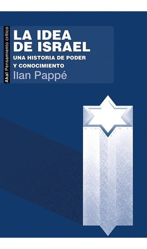 La Idea De Israel Ilan Pappé Ediciones Akal