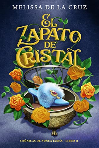 El Zapato De Cristal Cronicas De Nunca Jamas 2  - De La Cruz