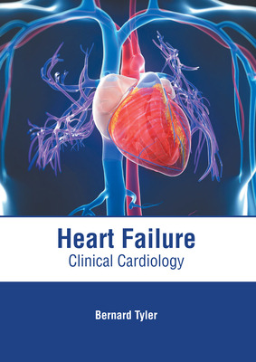 Libro Heart Failure: Clinical Cardiology - Tyler, Bernard