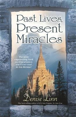 Past Lives, Present Miracles - Denise Linn (paperback)
