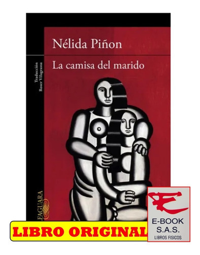 La Camisa Del Marido, De Pinon, Nelida. Editorial Alfaguara, Tapa Blanda En Español, 2015