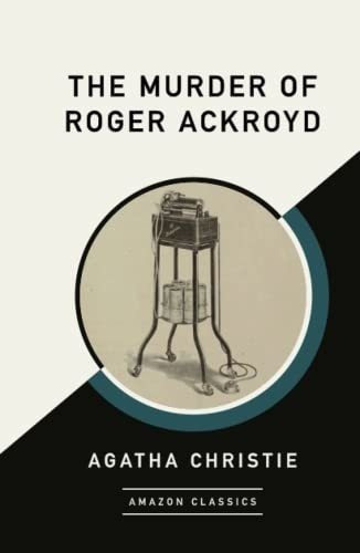 The Murder Of Roger Ackroyd (amazonclassics Edition), de Christie, Agatha. Editorial AmazonClassics en inglés