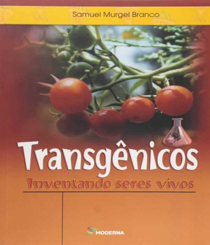Transgenicos - Inventando Seres Vivos, De Branco, Samuel Murgel., Vol. 01., Edição 1 Em Português