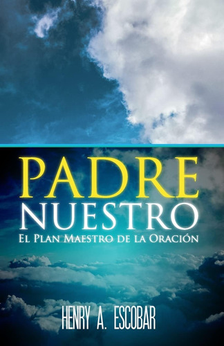 Libro Padre Nuestro El Plan Maestro De La Oración (en Españo