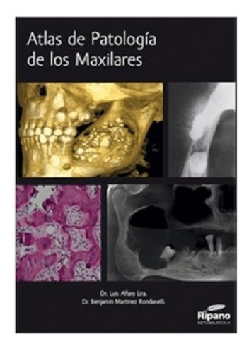 Atlas De Patologia De Los Maxilares. Lira. Ripano