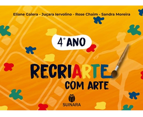 Recriarte Com Arte - 4º Ano - Suinara