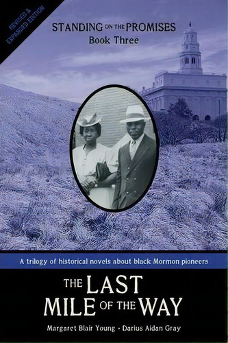 Standing On The Promises, Book Three : The Last Mile Of The Way (revised & Expanded), De Margaret Blair Young. Editorial Zarahemla Books, Tapa Blanda En Inglés