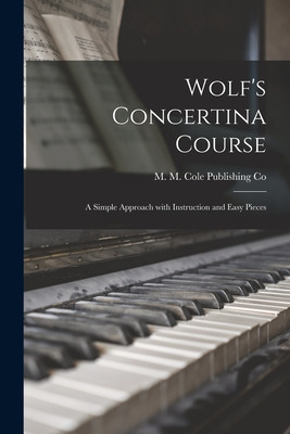 Libro Wolf's Concertina Course; A Simple Approach With In...