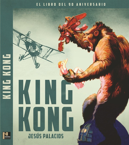 Libro King Kong. El Libro Del 90 Aniversario - Palacios, ...