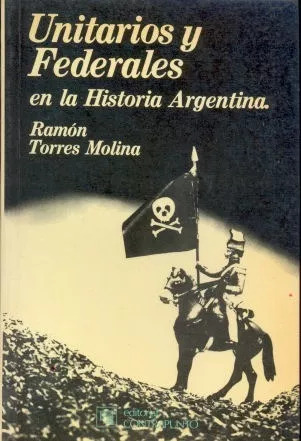 Libro Molina Unitarios Y Federales En La Historia Argentina