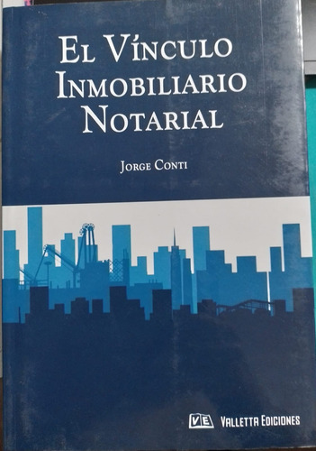 Conti - El Vinculo Inmobiliario Notarial