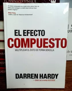 El Efecto Compuesto Darren Hardy / Padre Rico