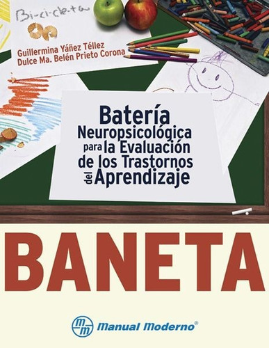 Batería Neuropsicológica Para La Evaluación De Los Trastornos Del Aprendizaje|, De Yanez. Editorial Manual Moderno, Tapa Blanda En Español, 2021