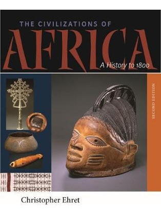 The Civilizations Of Africa - Christopher Ehret