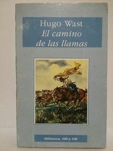 El Camino De Las Llamas. Por Hugo Wast. 