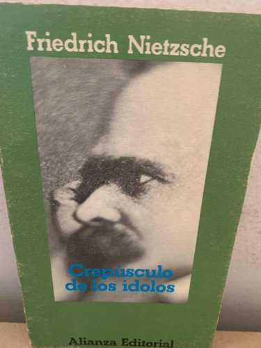 Crepusculo De Los Idolos Friedrich Nietzsche · Alianza Ed