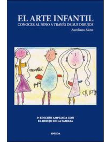 El Arte Infantil (Conocer Al Niño A Traves De Sus Dibujos), de Sainz Aureliano. Editorial ENEIDA, tapa blanda en español