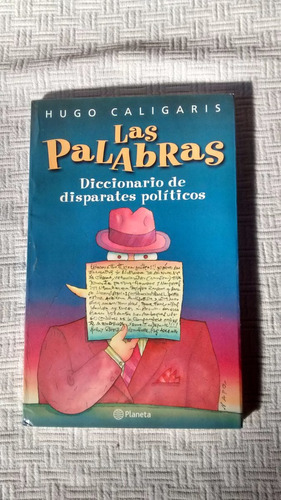 Las Palabras Diccionario Disparates Politicos Hugo Caligaris