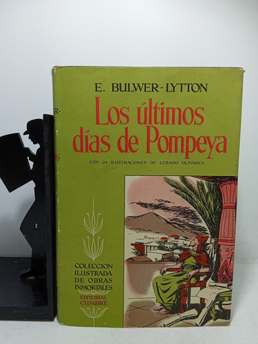 Los Últimos Días De Pompeya - E Bulwer Lytton - Editorial Cu