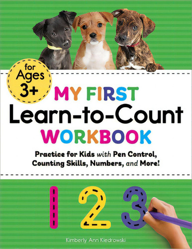 My First Learn-to-count Workbook: Practice For Kids With Pen Control, Counting Skills, Numbers, A..., De Kiedrowski, Kimberly Ann. Editorial Rockridge Pr, Tapa Blanda En Inglés